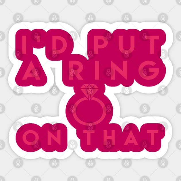 I'd Put A Ring On That - Red Diamond Ring Sticker by JakeRhodes
